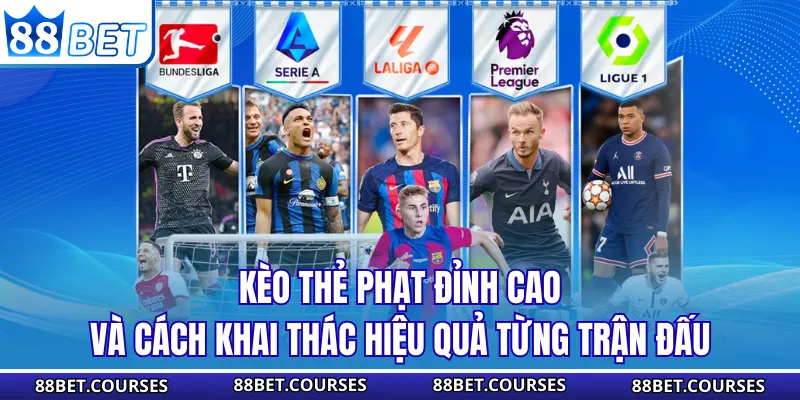 Kèo Thẻ Phạt Đỉnh Cao Và Cách Khai Thác Hiệu Quả Từng Trận Đấu