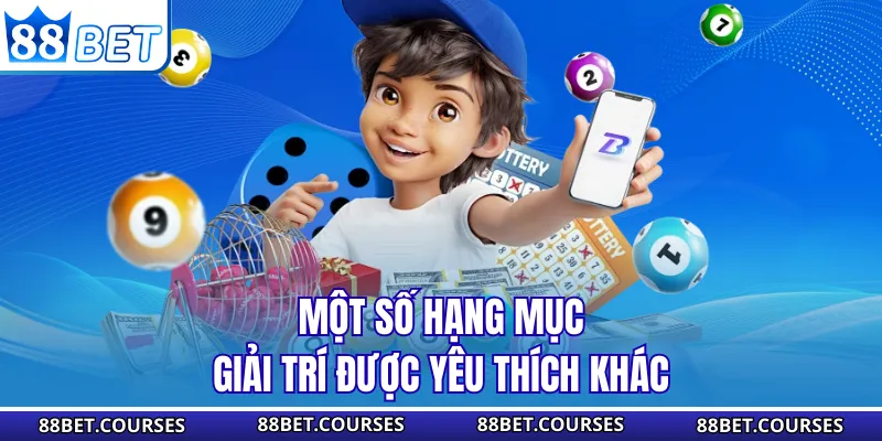 Một số hạng mục giải trí được yêu thích khác
