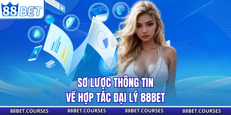 Sơ lược thông tin về hợp tác đại lý 88BET